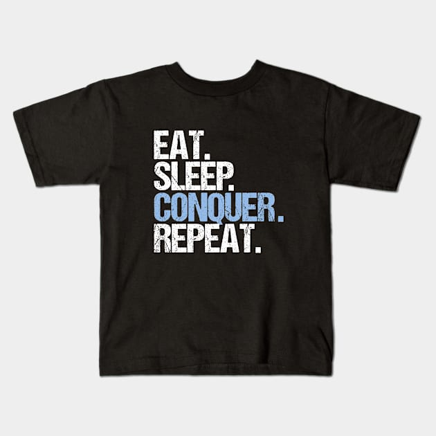 Eat. Sleep. Conquer. Repeat. Kids T-Shirt by hoopoe